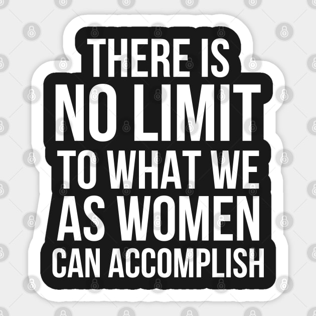 There is No Limit to What Women Can Do Sticker by UrbanLifeApparel